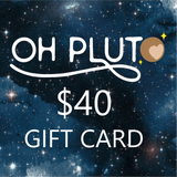 Gift card with 'OH PLUTO' branding and a $40 value against a starry space background.